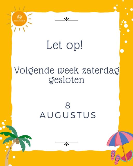 Let op! Volgende week zaterdag een dagje gesloten.